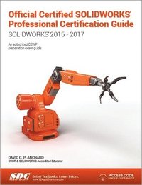 bokomslag Official Certified SOLIDWORKS Professional Certification Guide with Video Instruction