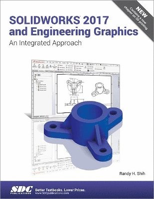 Randy Shih - SOLIDWORKS 2017 and Engineering Graphics, Häftad