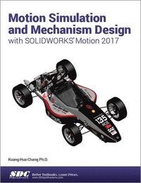 bokomslag Motion Simulation and Mechanism Design with SOLIDWORKS Motion 2017