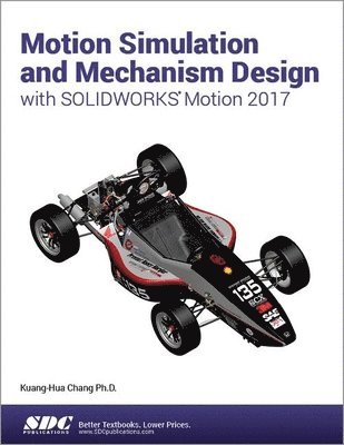 Motion Simulation and Mechanism Design with SOLIDWORKS Motion 2017 1