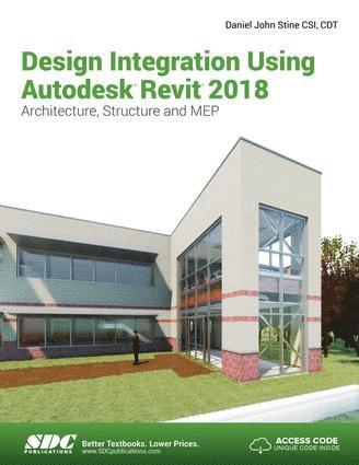 Daniel John Stine, USA) Stine, Daniel John (SDC Publications - Design Integration Using Autodesk Revit 2018, Häftad