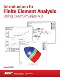 bokomslag Introduction to Finite Element Analysis Using Creo Simulate 4.0