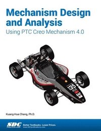 bokomslag Mechanism Design and Analysis Using PTC Creo Mechanism 4.0