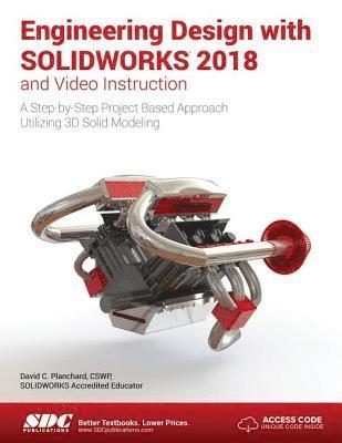 Engineering Design with SOLIDWORKS 2018 and Video Instruction 1