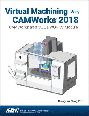 bokomslag Virtual Machining Using CAMWorks 2018