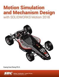 bokomslag Motion Simulation and Mechanism Design with SOLIDWORKS Motion 2018