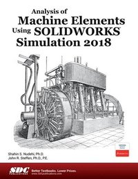 bokomslag Analysis of Machine Elements Using SOLIDWORKS Simulation 2018