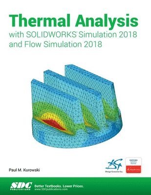 bokomslag Thermal Analysis with SOLIDWORKS Simulation 2018 and Flow Simulation 2018