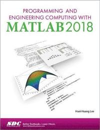 bokomslag Programming and Engineering Computing with MATLAB 2018