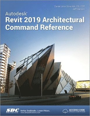 Jeff Hanson, Daniel John Stine - Autodesk Revit 2019 Architectural Command Reference, Häftad