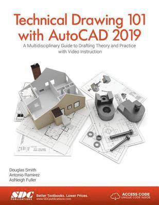 Ashleigh Fuller, Antonio Ramirez - Technical Drawing 101 with AutoCAD 2019, Häftad