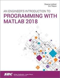 bokomslag An Engineer's Introduction to Programming with MATLAB 2018
