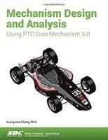 bokomslag Mechanism Design and Analysis Using PTC Creo Mechanism 5.0
