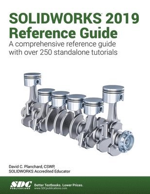 David Planchard - SOLIDWORKS 2019 Reference Guide, Häftad