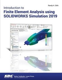 bokomslag Introduction to Finite Element Analysis Using SOLIDWORKS Simulation 2019