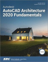 bokomslag Autodesk AutoCAD Architecture 2020 Fundamentals