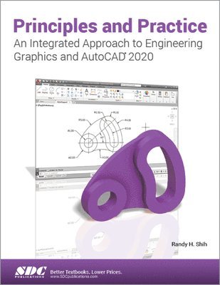 Randy H. Shih - Principles and Practice An Integrated Approach to Engineering Graphics and AutoCAD 2020, Häftad