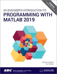 bokomslag An Engineer's Introduction to Programming with MATLAB 2019