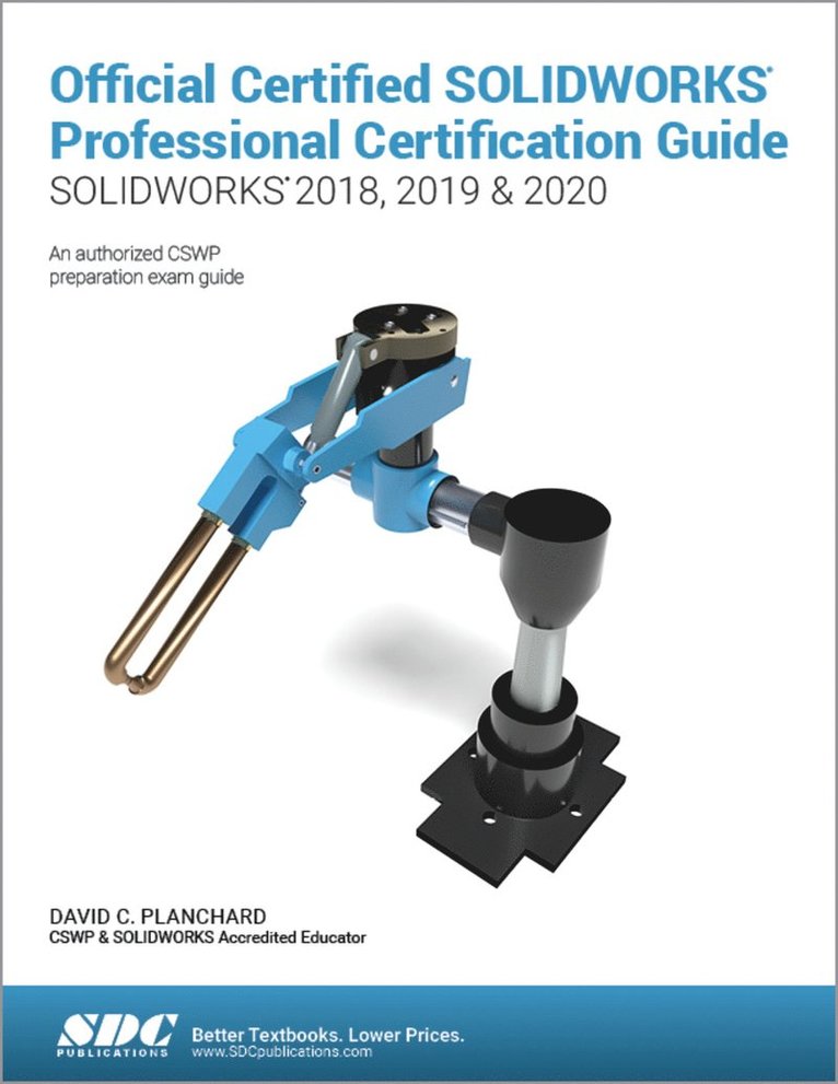 David Planchard - Official Certified SOLIDWORKS Professional Certification Guide (SOLIDWORKS 2018, 2019, & 2020), Häftad