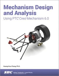 bokomslag Mechanism Design and Analysis Using PTC Creo Mechanism 6.0