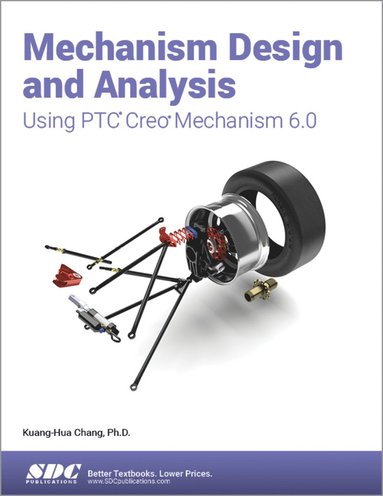 bokomslag Mechanism Design and Analysis Using PTC Creo Mechanism 6.0