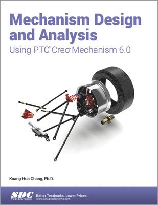 Mechanism Design and Analysis Using PTC Creo Mechanism 6.0 1
