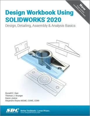 Ronald Barr, Davor Juretic, Thomas Krueger, Alejandro Reyes - Design Workbook Using SOLIDWORKS 2020, Häftad. Tillgänglighet: Lägg i varukorg