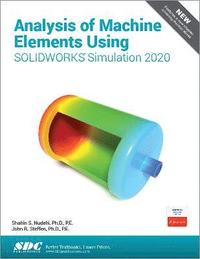 bokomslag Analysis of Machine Elements Using SOLIDWORKS Simulation 2020