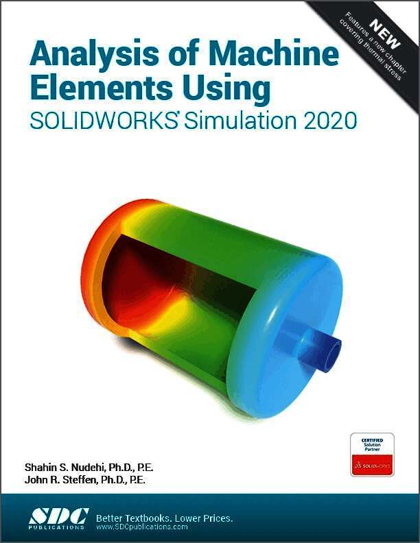 Analysis of Machine Elements Using SOLIDWORKS Simulation 2020