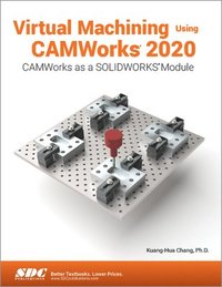 bokomslag Virtual Machining Using CAMWorks 2020