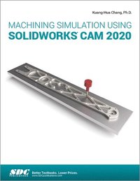 bokomslag Machining Simulation Using SOLIDWORKS CAM 2020