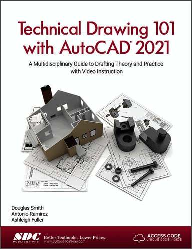 Ashleigh Fuller, Antonio Ramirez, Douglas Smith - Technical Drawing 101 with AutoCAD 2021, Häftad