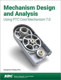 bokomslag Mechanism Design and Analysis Using PTC Creo Mechanism 7.0
