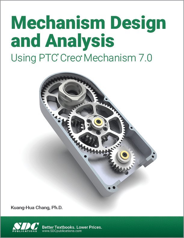 Kuang-Hua Chang - Mechanism Design and Analysis Using PTC Creo Mechanism 7.0, Häftad