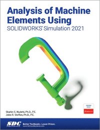 bokomslag Analysis of Machine Elements Using SOLIDWORKS Simulation 2021