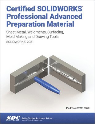Certified SOLIDWORKS Professional Advanced Preparation Material (SOLIDWORKS 2021) 1