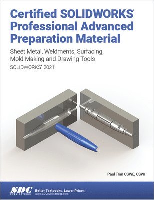 Paul Tran - Certified SOLIDWORKS Professional Advanced Preparation Material (SOLIDWORKS 2021), Häftad