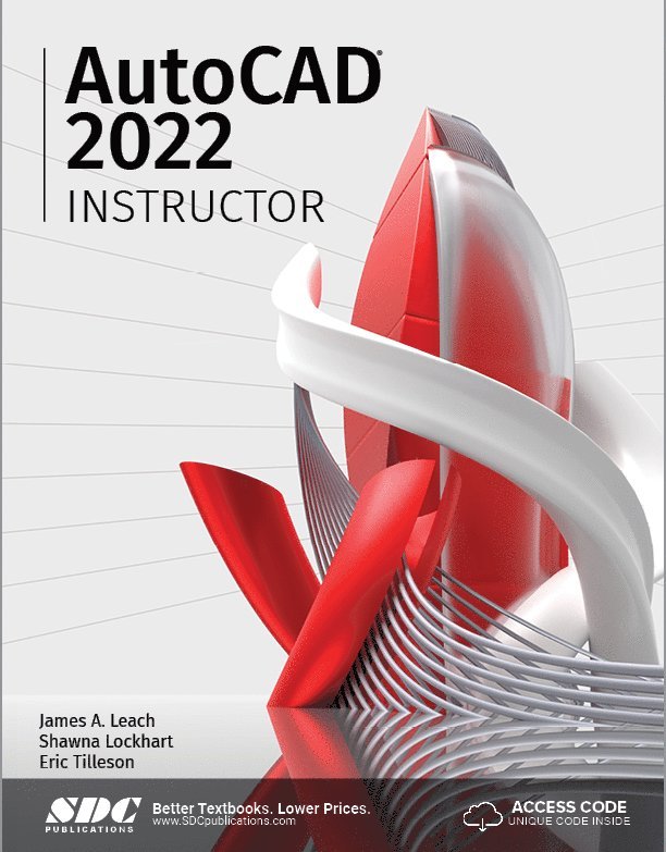 James A. Leach, Shawna Lockhart - AutoCAD 2022 Instructor, Häftad