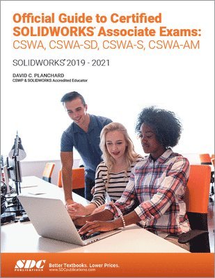 bokomslag Official Guide to Certified SOLIDWORKS Associate Exams: CSWA, CSWA-SD, CSWSA-S, CSWA-AM