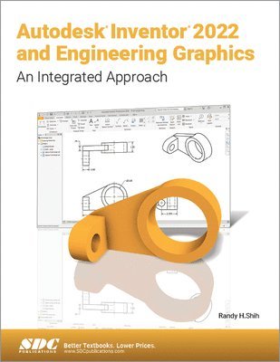 Randy H. Shih - Autodesk Inventor 2022 and Engineering Graphics, Häftad