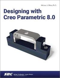 bokomslag Designing with Creo Parametric 8.0
