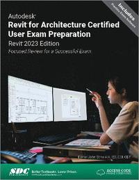 bokomslag Autodesk Revit for Architecture Certified User Exam Preparation (Revit 2023 Edition)