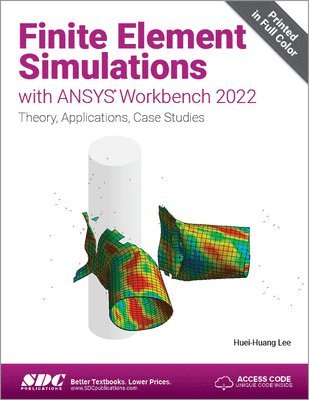 Huei-Huang Lee - Finite Element Simulations with ANSYS Workbench 2022, Häftad