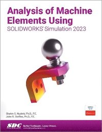 bokomslag Analysis of Machine Elements Using SOLIDWORKS Simulation 2023