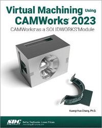 bokomslag Virtual Machining Using CAMWorks 2023