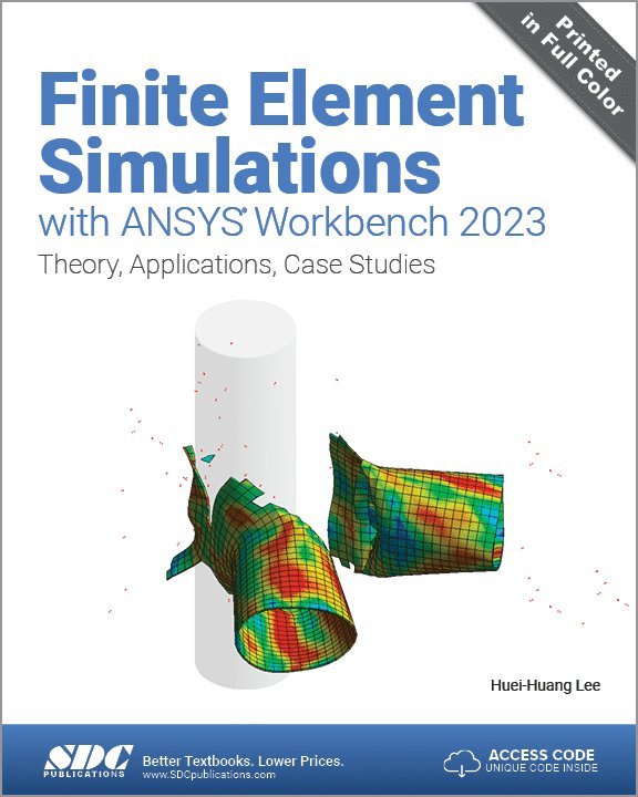 Huei-Huang Lee - Finite Element Simulations with ANSYS Workbench 2023, Häftad