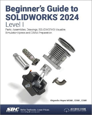 Alejandro Reyes - Beginner's Guide to SOLIDWORKS 2024 - Level I, Häftad