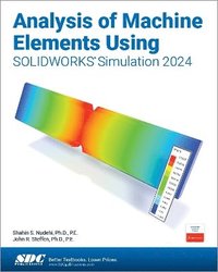 bokomslag Analysis of Machine Elements Using SOLIDWORKS Simulation 2024
