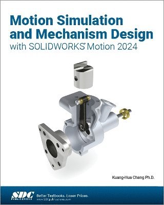 Motion Simulation and Mechanism Design with SOLIDWORKS Motion 2024 1