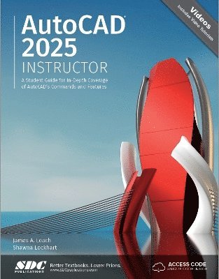 James A. Leach, Shawna Lockhart - AutoCAD 2025 Instructor, Häftad